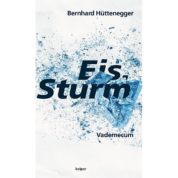 Eis.Sturm, Bernhard Hüttenegger