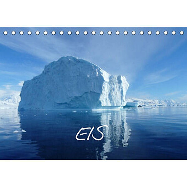 Eis (Tischkalender 2022 DIN A5 quer), Bernd Kreissig