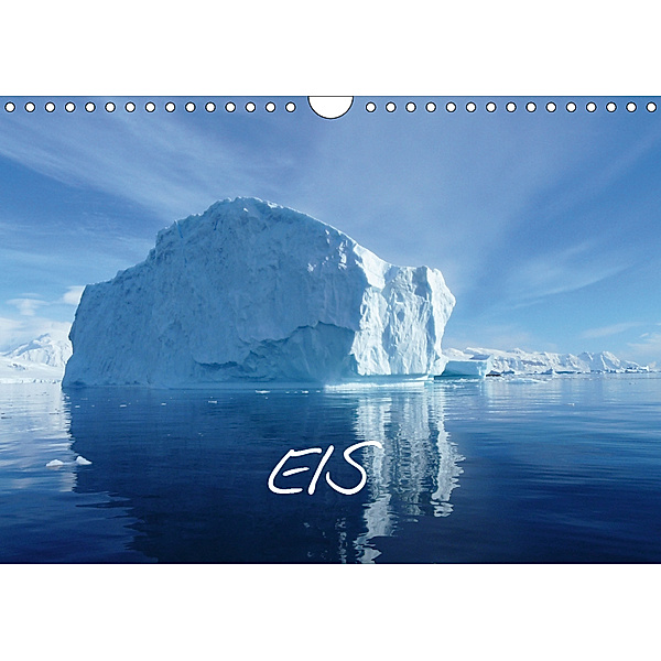 Eis (Wandkalender 2019 DIN A4 quer), Bernd Kreissig