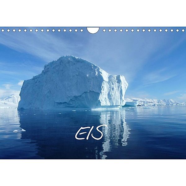 Eis (Wandkalender 2023 DIN A4 quer), Bernd Kreissig