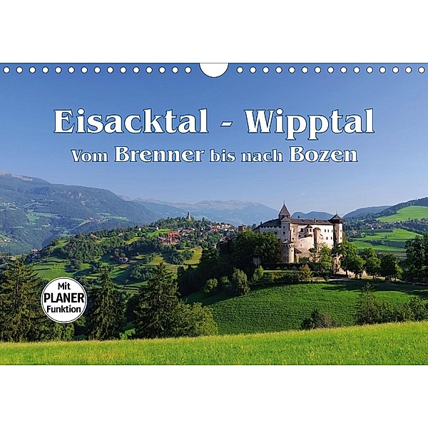 Eisacktal - Wipptal - Vom Brenner bis nach Bozen (Wandkalender 2020 DIN A4 quer)