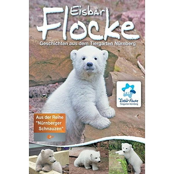 Eisbär Flocke - Geschichten aus dem Tiergarten Nürnberg, Eisbär Flocke