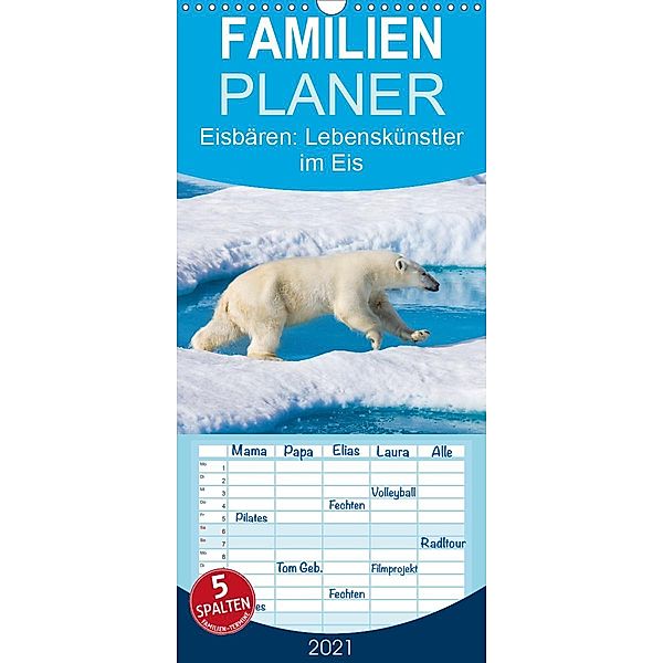 Eisbären: Lebenskünstler im Eis - Familienplaner hoch (Wandkalender 2021 , 21 cm x 45 cm, hoch), Calvendo