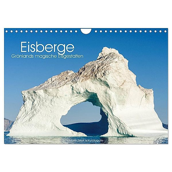Eisberge - Grönlands magische Eisgestalten (Wandkalender 2024 DIN A4 quer), CALVENDO Monatskalender, Martin Zwick