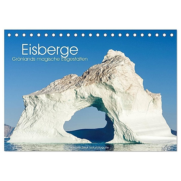 Eisberge - Grönlands magische Eisgestalten (Tischkalender 2024 DIN A5 quer), CALVENDO Monatskalender, Martin Zwick