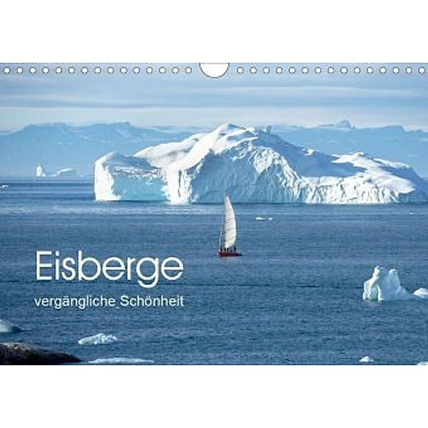 Eisberge - vergängliche Schönheit (Wandkalender 2020 DIN A4 quer), Christiane Calmbacher