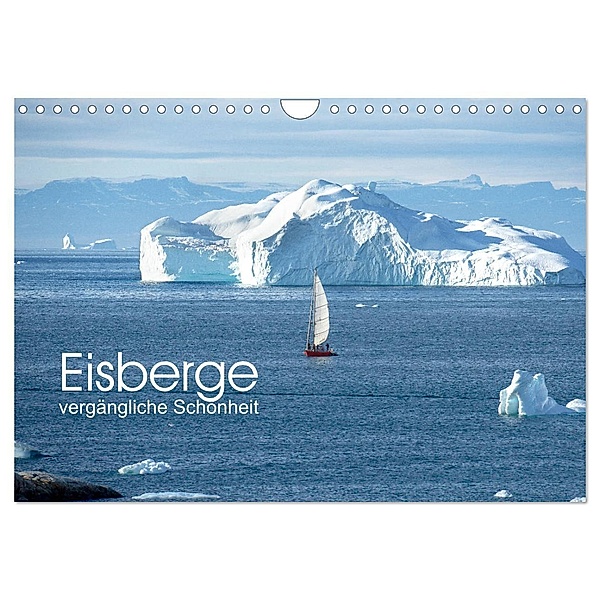 Eisberge - vergängliche Schönheit (Wandkalender 2024 DIN A4 quer), CALVENDO Monatskalender, Christiane calmbacher