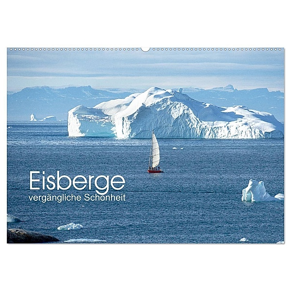 Eisberge - vergängliche Schönheit (Wandkalender 2024 DIN A2 quer), CALVENDO Monatskalender, Christiane calmbacher