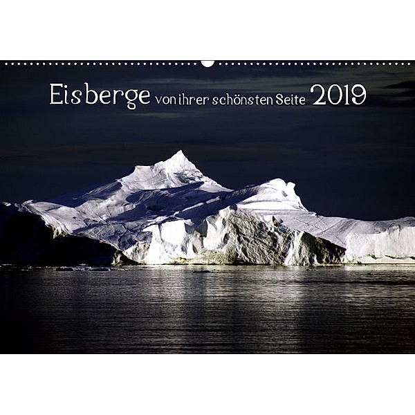 Eisberge von ihrer schönsten Seite 2019 (Wandkalender 2019 DIN A2 quer), Christian Döbler