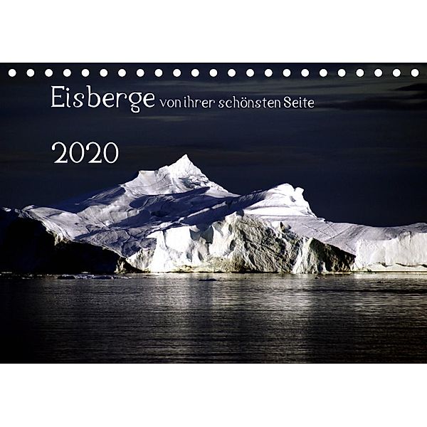 Eisberge von ihrer schönsten Seite 2020 (Tischkalender 2020 DIN A5 quer), Christian Döbler