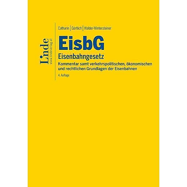 EisbG | Eisenbahngesetz, Wolfgang Catharin, Gerhard H. Gürtlich, Peter Walder-Wintersteiner