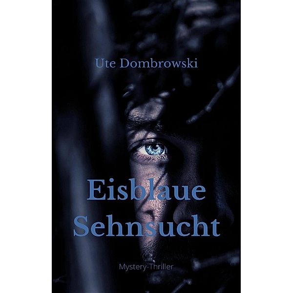 Eisblaue Sehnsucht, Ute Dombrowski