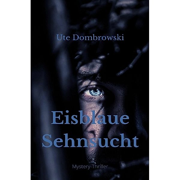 Eisblaue Sehnsucht, Ute Dombrowski