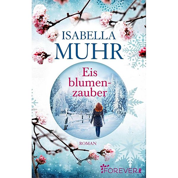 Eisblumenzauber / Blumenzauber-Reihe Bd.3, Isabella Muhr