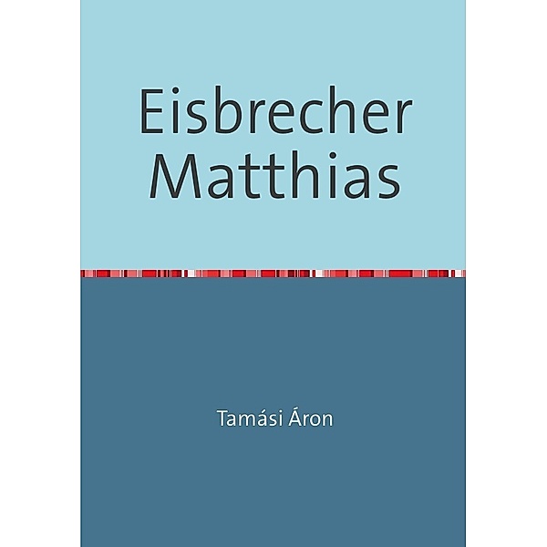 Eisbrecher Matthias, Áron Tamási