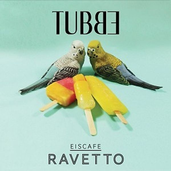 Eiscafe Ravetto (+Download) (Vinyl), Tubbe