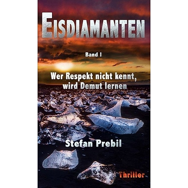 Eisdiamanten Trilogie Band 1, Stefan Prebil