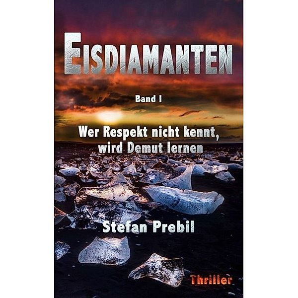 Eisdiamanten Trilogie Band 1, Stefan Prebil