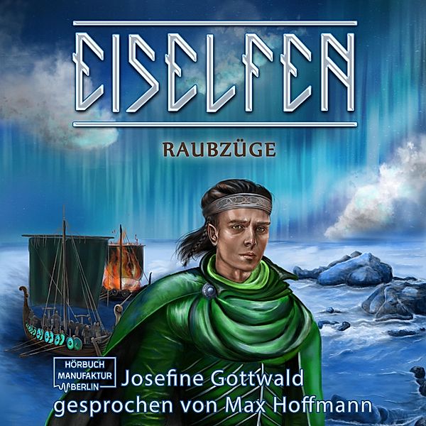 Eiselfen - 6 - Raubzüge, Josefine Gottwald