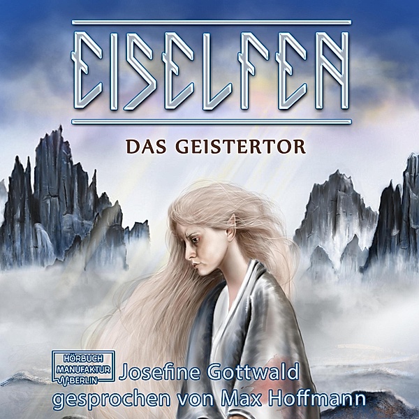 Eiselfen - 7 - Das Geistertor, Josefine Gottwald