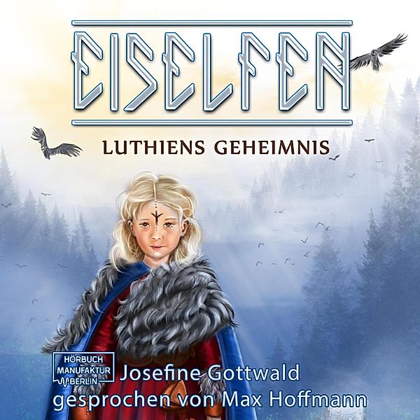 Eiselfen - 8 - Lúthiens Geheimnis, Josefine Gottwald