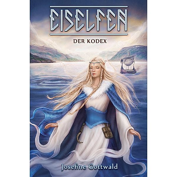 Eiselfen: Der Kodex / EISELFEN Bd.3, Josefine Gottwald