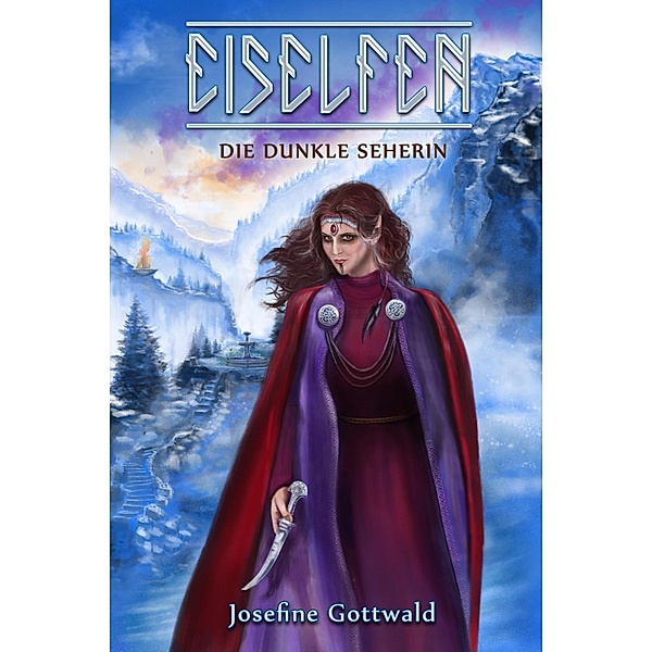 Eiselfen: Die dunkle Seherin / Eiselfen Bd.5, Josefine Gottwald