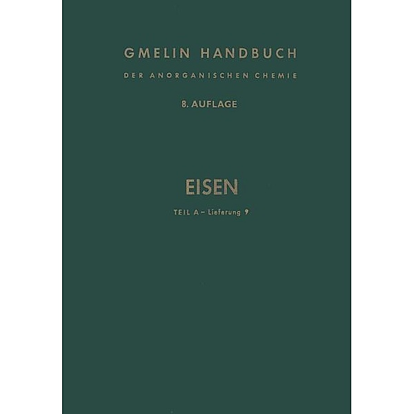 Eisen / Gmelin Handbook of Inorganic and Organometallic Chemistry - 8th edition Bd.F-e / A / 2 / 9, Kenneth A. Loparo