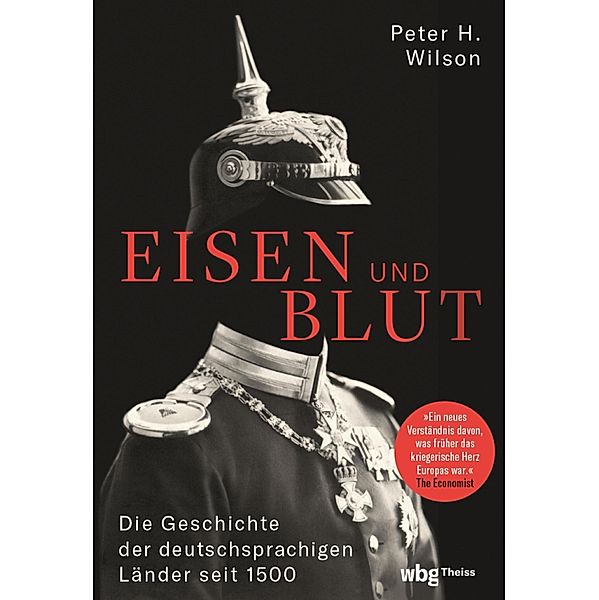 Eisen und Blut, Peter H. Wilson