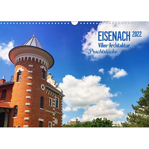 Eisenach Villen-Architektur Prachtstücke (Wandkalender 2022 DIN A3 quer), Gaby Wojciech