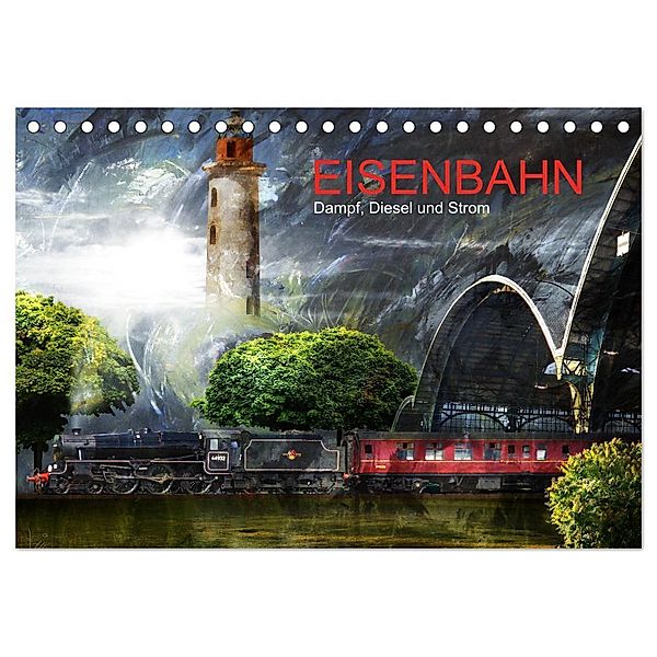 EISENBAHN - Dampf, Diesel und Strom (Tischkalender 2024 DIN A5 quer), CALVENDO Monatskalender, Harald Fischer