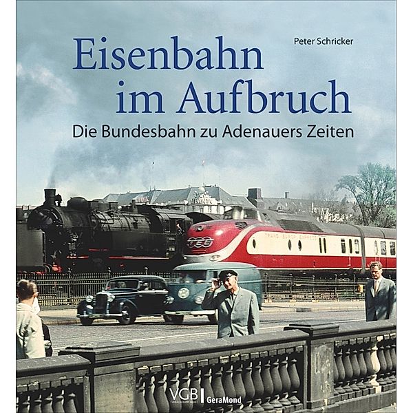 Eisenbahn im Aufbruch, Peter Schricker