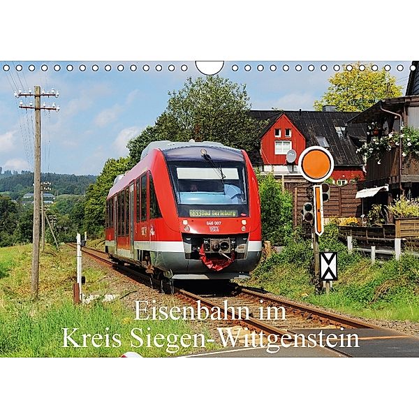 Eisenbahn im Kreis Siegen-Wittgenstein (Wandkalender 2018 DIN A4 quer), Alexander Schneider