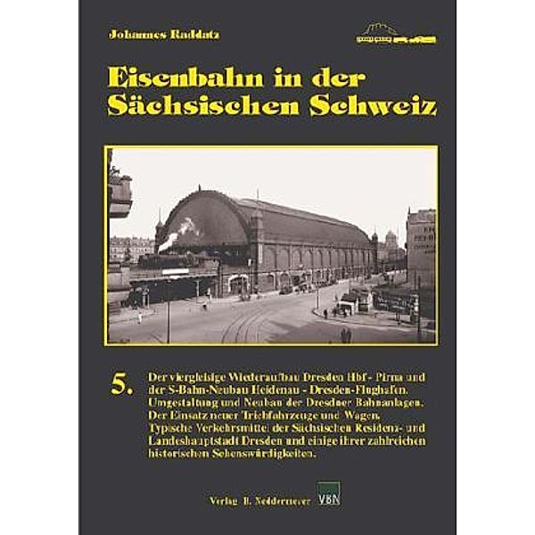 Eisenbahn in der Sächsischen Schweiz, Johannes Raddatz