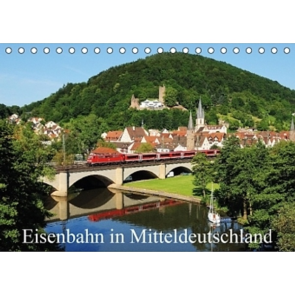 Eisenbahn in Mitteldeutschland (Tischkalender 2016 DIN A5 quer), Alexander Schneider