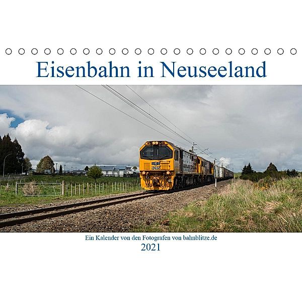 Eisenbahn in Neuseeland (Tischkalender 2021 DIN A5 quer), Bahnblitze.de