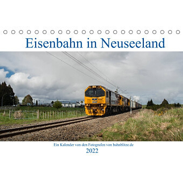 Eisenbahn in Neuseeland (Tischkalender 2022 DIN A5 quer), Bahnblitze.de