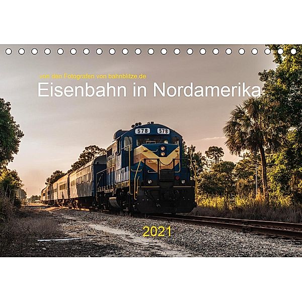 Eisenbahn in Nordamerika (Tischkalender 2021 DIN A5 quer), Bahnblitze.de