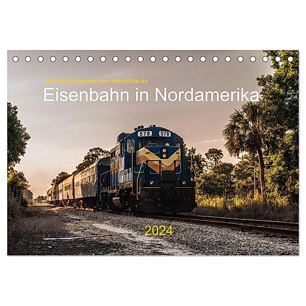 Eisenbahn in Nordamerika (Tischkalender 2024 DIN A5 quer), CALVENDO Monatskalender, Bahnblitze.de