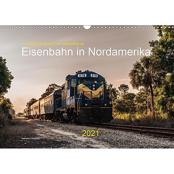 Eisenbahn in Nordamerika (Wandkalender 2021 DIN A3 quer), Bahnblitze.de