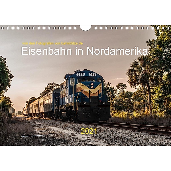 Eisenbahn in Nordamerika (Wandkalender 2021 DIN A4 quer), Bahnblitze.de