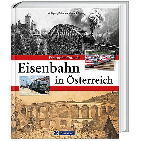 Eisenbahn in Österreich, Wolfgang Kaiser, Andreas Knipping