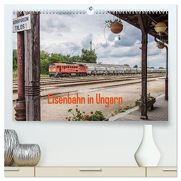 Eisenbahn in Ungarn (hochwertiger Premium Wandkalender 2024 DIN A2 quer), Kunstdruck in Hochglanz, Thomas Becker