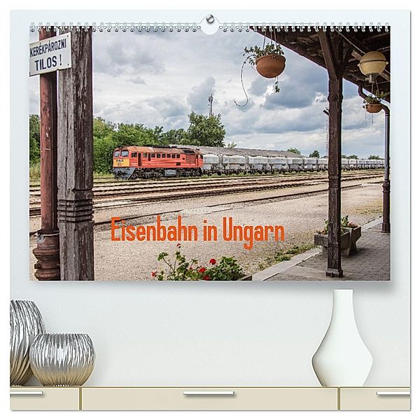 Eisenbahn in Ungarn (hochwertiger Premium Wandkalender 2025 DIN A2 quer), Kunstdruck in Hochglanz, Calvendo, Thomas Becker