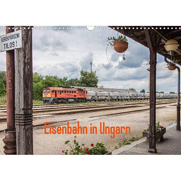 Eisenbahn in Ungarn (Wandkalender 2022 DIN A3 quer), Thomas Becker