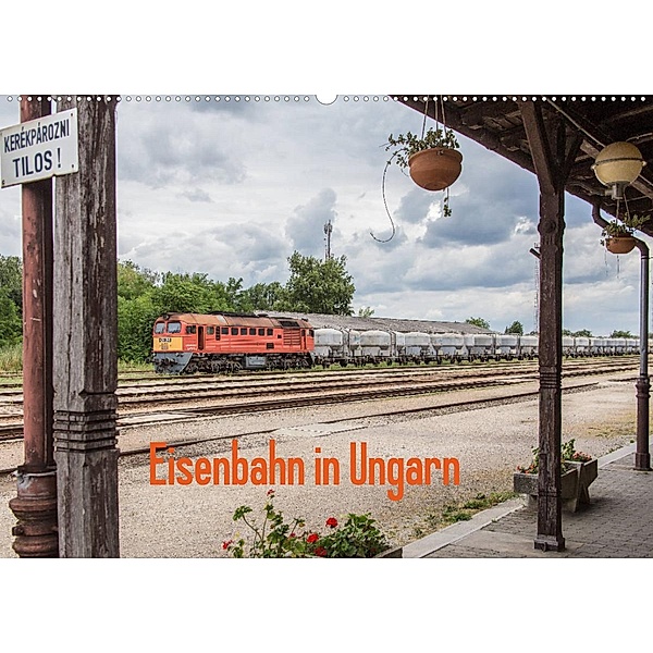 Eisenbahn in Ungarn (Wandkalender 2023 DIN A2 quer), Thomas Becker