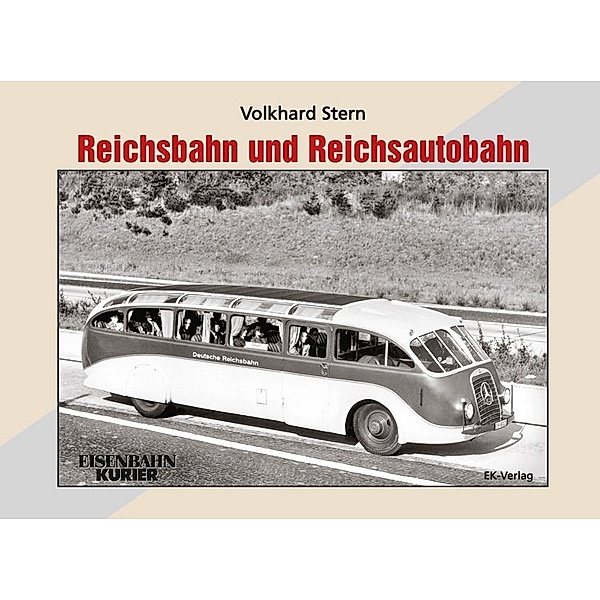 Eisenbahn-Kurier / Reichsbahn und Reichsautobahn, Volkhard Stern