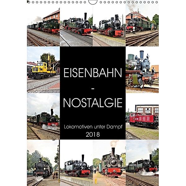 EISENBAHN - NOSTALGIE - 2018 (Wandkalender 2018 DIN A3 hoch), Günther Klünder