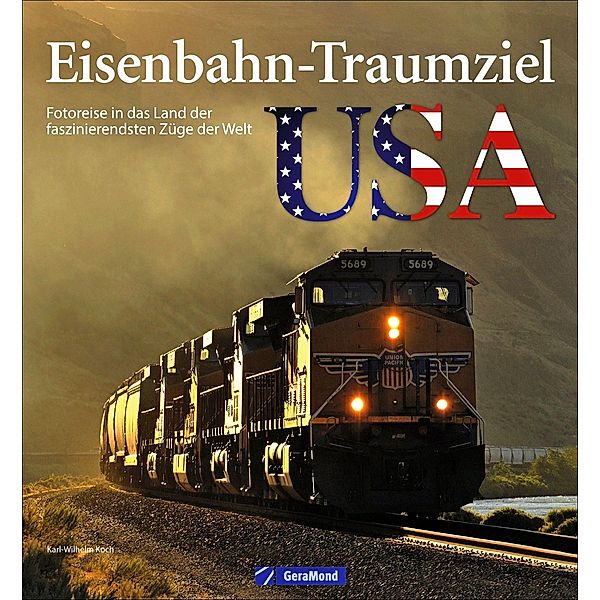 Eisenbahn-Traumziel USA, Karl-Wilhelm Koch