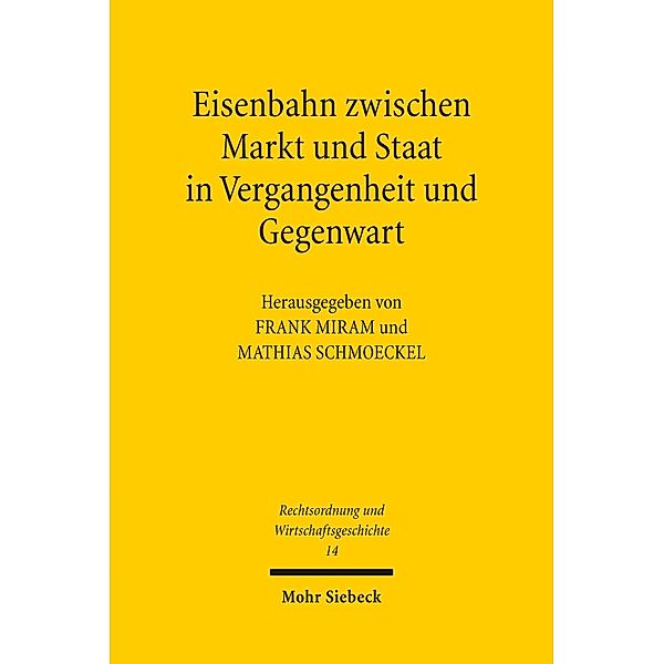 Eisenbahn zwischen Markt und Staat in Vergangenheit und Gegenwart